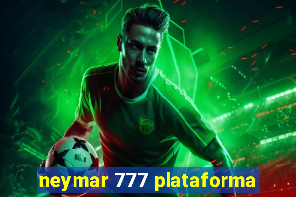 neymar 777 plataforma